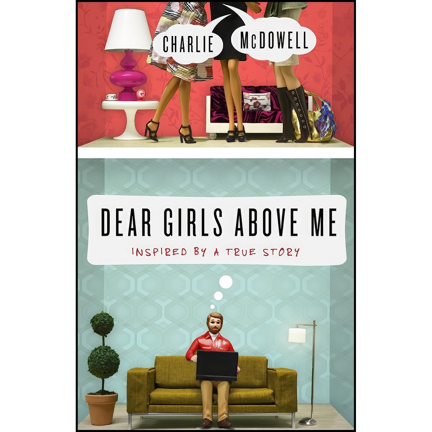 کتاب زبان اصلی Dear Girls Above Me اثر Charlie McDowell