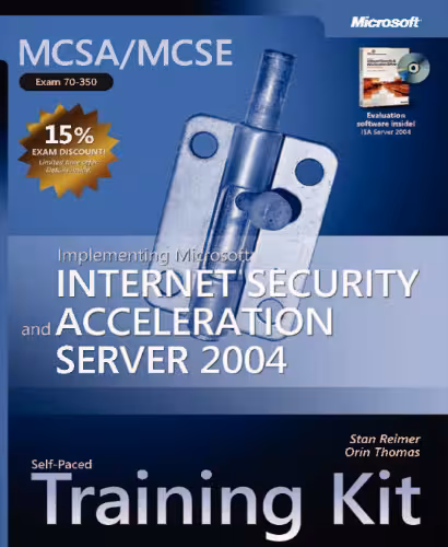 خرید و دانلود نسخه کامل کتاب MCSA/MCSE Self-Paced Training Kit (Exam 70-350): Implementing Microsoft Internet Security and Acceleration Server 2004: Implementing Microsoft(r) Internet ... Acceleration Server 2004 (Pro-Certification)