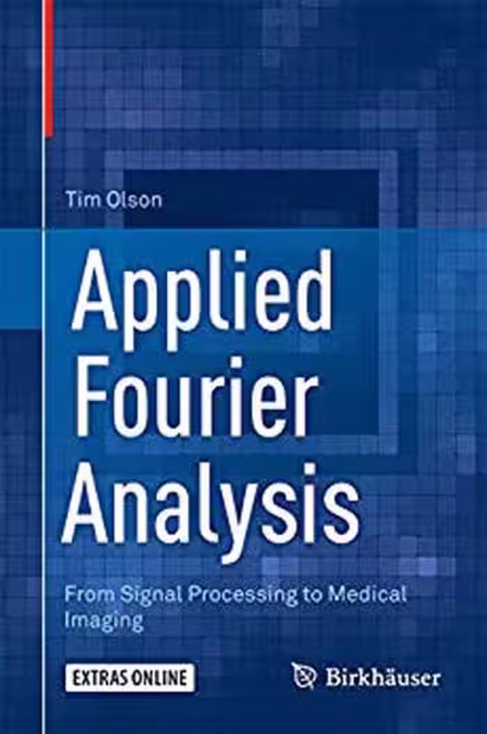 󾕇 دانلود کتاب Applied Fourier Analysis. From Signal Processing To Medical Imaging, 2017 - دانلود کتاب های دانشگاهی