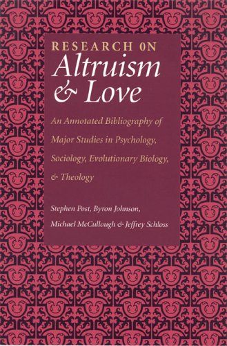خرید و دانلود نسخه کامل کتاب Research on Altruism and Love: An Annotated Bibliography of Major Studies in Psychology, Sociology, Evolutionary Biology, and Theology - PDF