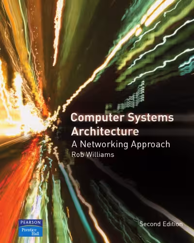 خرید و دانلود نسخه کامل کتاب Computer Systems Architecture: a Networking Approach (