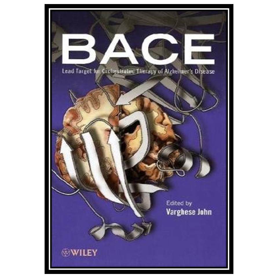 کتاب BACE: Lead Target for Orchestrated Therapy of Alzheimer's Disease اثر Varghese John انتشارات مؤلفین طلایی