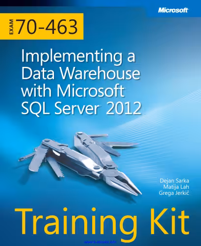 خرید و دانلود نسخه کامل کتاب Exam 70-463: Implementing a Data Warehouse with Microsoft SQL Server 2012: Training Kit