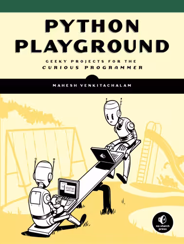خرید و دانلود نسخه کامل کتاب Python Playground: Geeky Projects for the Curious Programmer