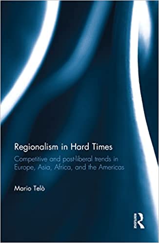خرید و دانلود نسخه کامل کتاب Regionalism in Hard Times: Competitive and post-liberal trends in Europe, Asia, Africa, and the Americas - Pdf