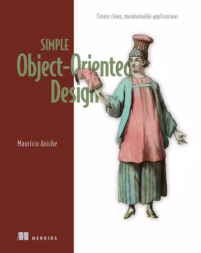 خرید و دانلود نسخه کامل کتاب Simple Object-Oriented Design: Create clean, maintainable applications