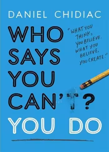 WHO SAYS YOU CAN’T? YOU DO