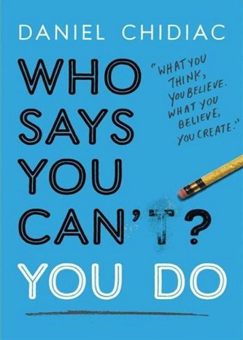 WHO SAYS YOU CAN’T? YOU DO