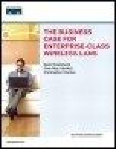 خرید و دانلود نسخه کامل کتاب The Business Case for Enterprise-Class Wireless Lans