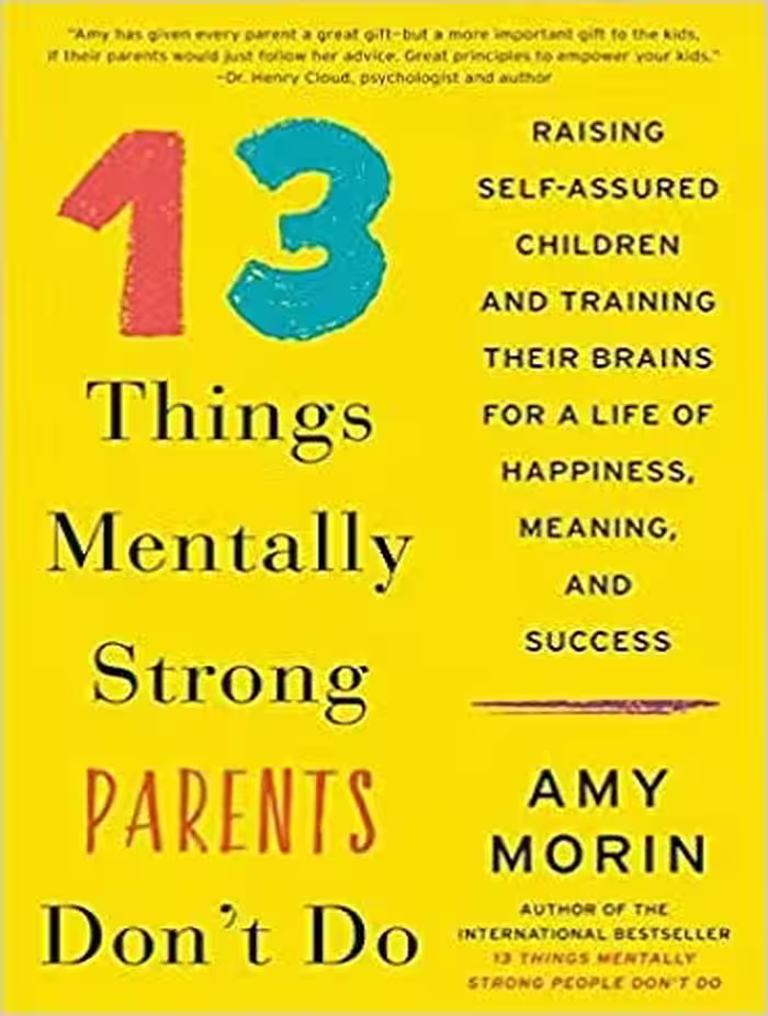 13Things Mentally Strong Parents Don’t Do اثر امی مورین