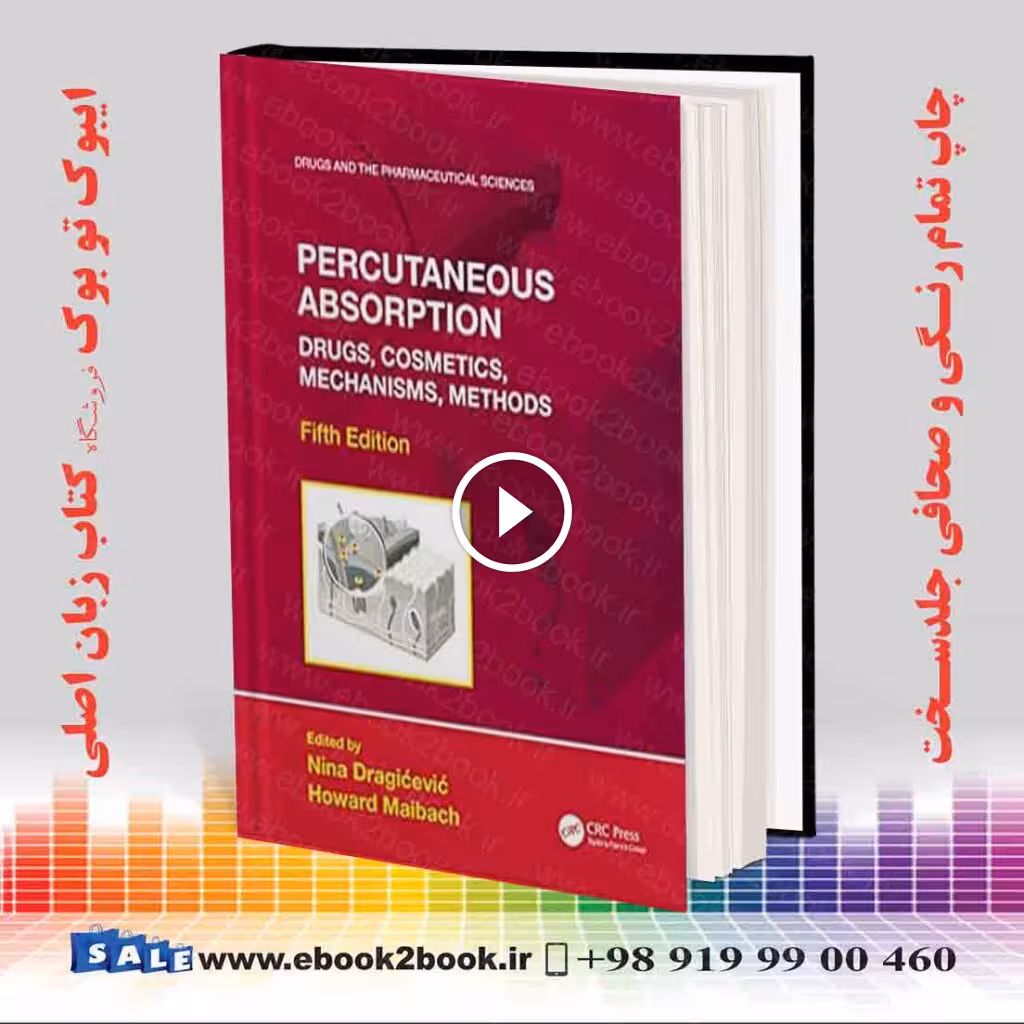Percutaneous Absorption: Drugs, Cosmetics, Mechanisms, Methods 5th Edition