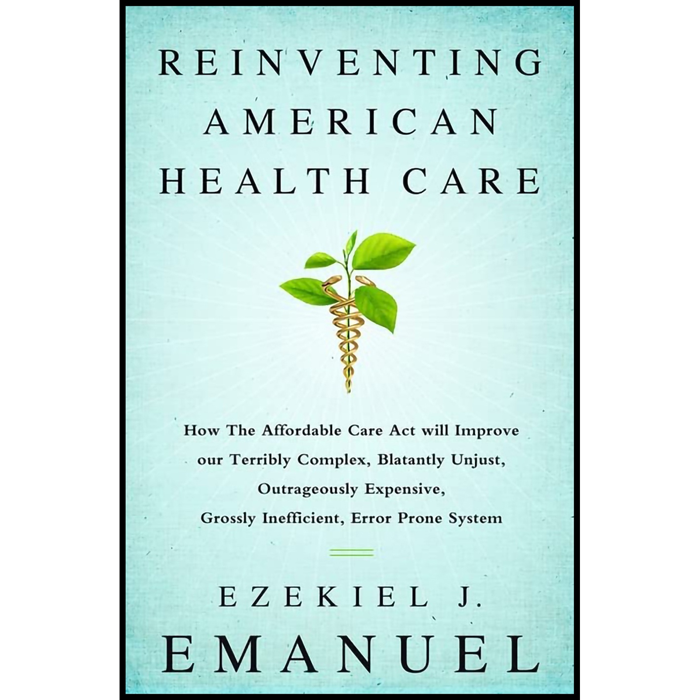 کتاب Reinventing American Health Care اثر Ezekiel J. Emanuel انتشارات PublicAffairs