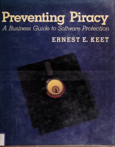 خرید و دانلود نسخه کامل کتاب Preventing Piracy: A Business Guide to Software Protection