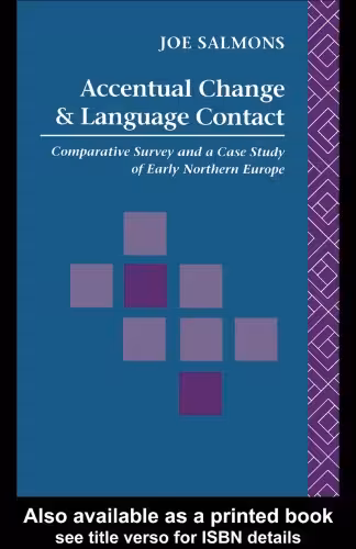 خرید و دانلود نسخه کامل کتاب Accentual Change and Language Contact: A Comparative Survey and a Case Study of Northern Europe