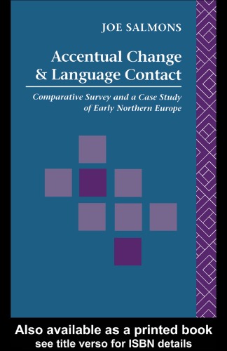 خرید و دانلود نسخه کامل کتاب Accentual Change and Language Contact: A Comparative Survey and a Case Study of Northern Europe