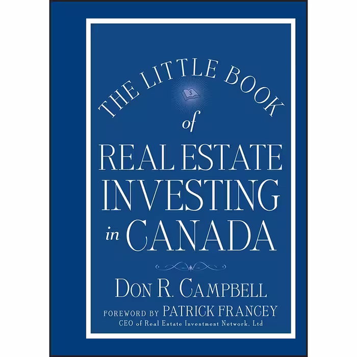 کتاب The Little Book of Real Estate Investing in Canada اثر Don R. Campbell and Patrick Francey انتشارات Wiley