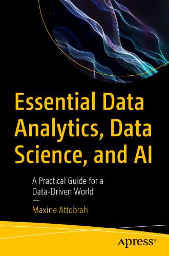 خرید و دانلود نسخه کامل کتاب Essential Data Analytics, Data Science, and AI A Practical Guide for a Data-Driven World
