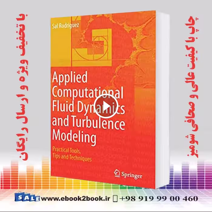 Applied Computational Fluid Dynamics and Turbulence Modeling