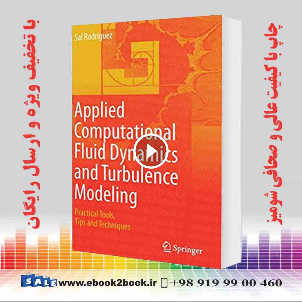 Applied Computational Fluid Dynamics and Turbulence Modeling