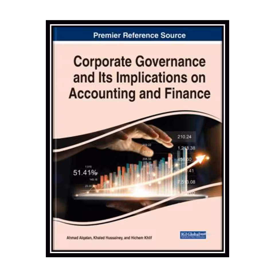 کتاب Corporate Governance and Its Implications on Accounting and Finance اثر جمعی از نویسندگان انتشارات مؤلفین طلایی