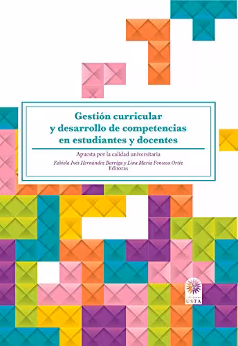 خرید و دانلود نسخه کامل کتاب Gestión curricular y desarrollo de competencias en estudiantes y docentes: apuesta por la calidad universitaria (Spanish Edition) -   pdf