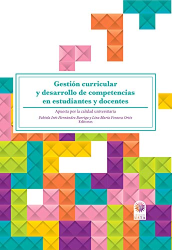 خرید و دانلود نسخه کامل کتاب Gestión curricular y desarrollo de competencias en estudiantes y docentes: apuesta por la calidad universitaria (Spanish Edition) - pdf