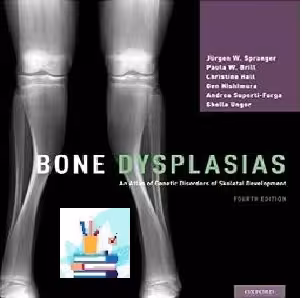 Bone Dysplasias An Atlas of Genetic Disorders of Skeletal Devel