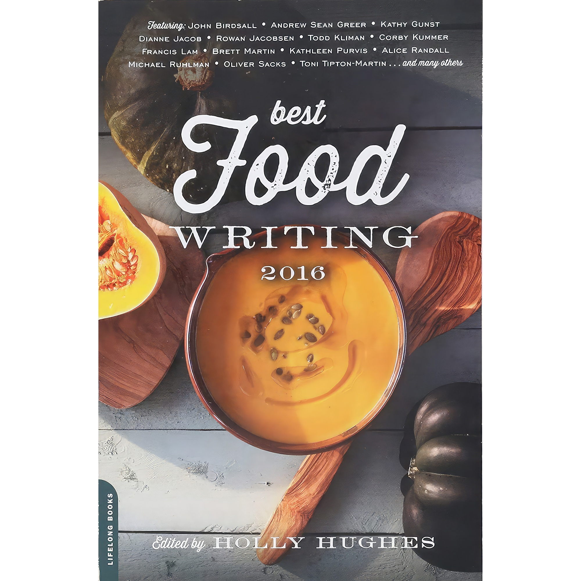 کتاب Best Food Writing 2016 اثر Holly Hughes and Holly Hughes انتشارات Da Capo Lifelong Books