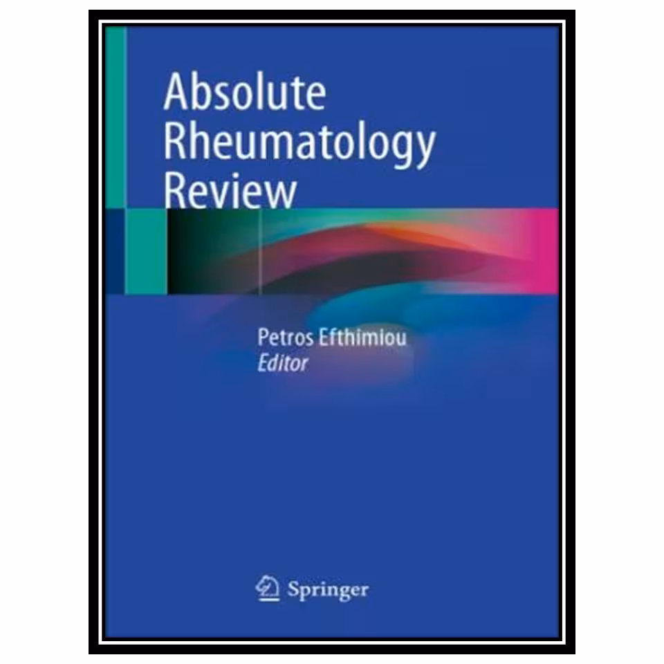 کتاب Absolute Rheumatology Review اثر Petros Efthimiou انتشارات مؤلفین طلایی