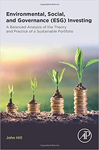 󾕇 دانلود کتاب Environmental, Social, And Governance (Esg) Investing - A Balanced Analysis Of The Theory And Practice Of A Sustainable Portfolio, 2020 - دانلود کتاب های دانشگاهی