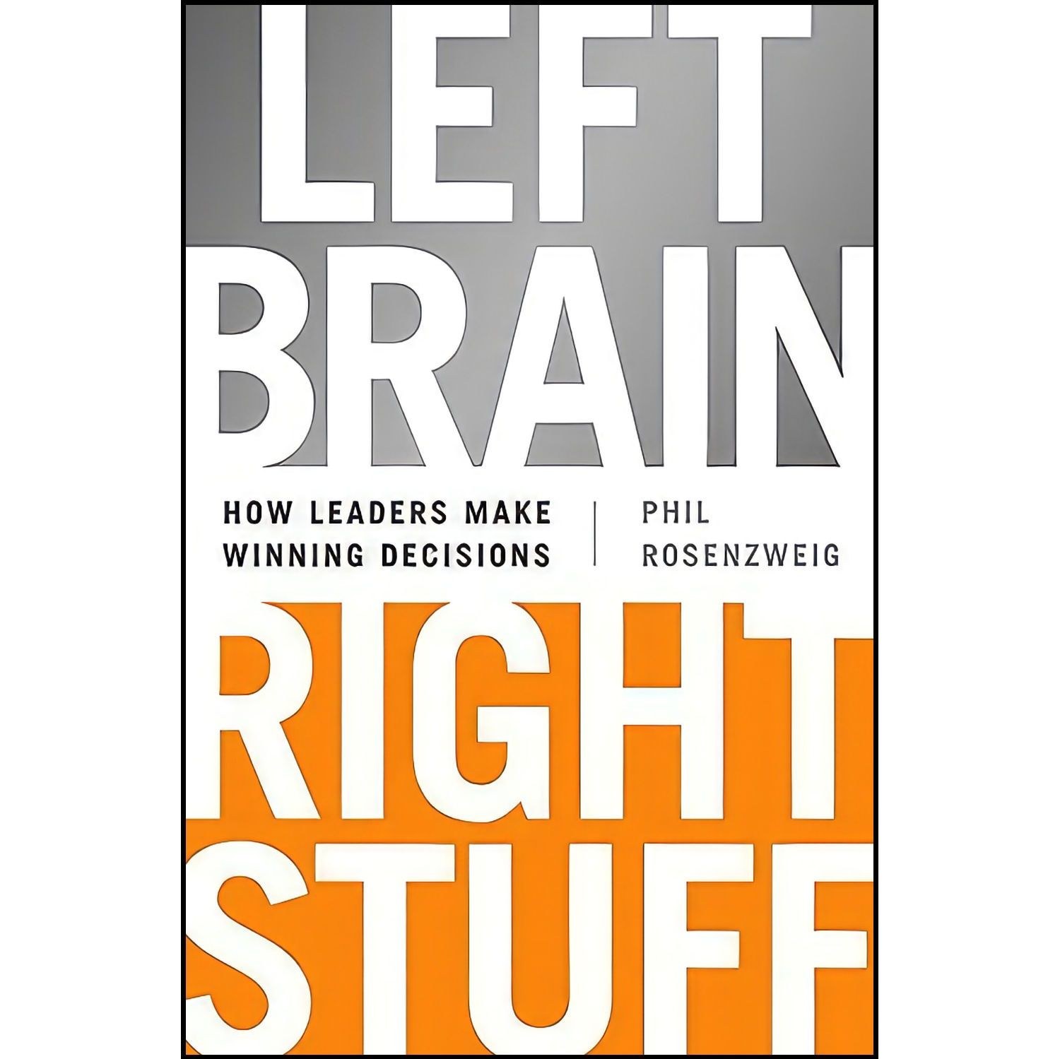 کتاب زبان اصلی Left Brain Right Stuff اثر Phil Rosenzweig