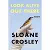 کتاب Look Alive Out There اثر Sloane Crosley انتشارات MCD