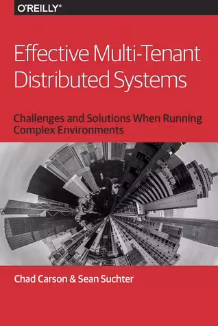 خرید و دانلود نسخه کامل کتاب Effective Multi-Tenant Distributed Systems: Challenges and Solutions When Running Complex Environments
