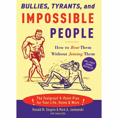 کتاب Bullies, Tyrants, and Impossible People اثر جمعی از نویسندگان انتشارات Currency