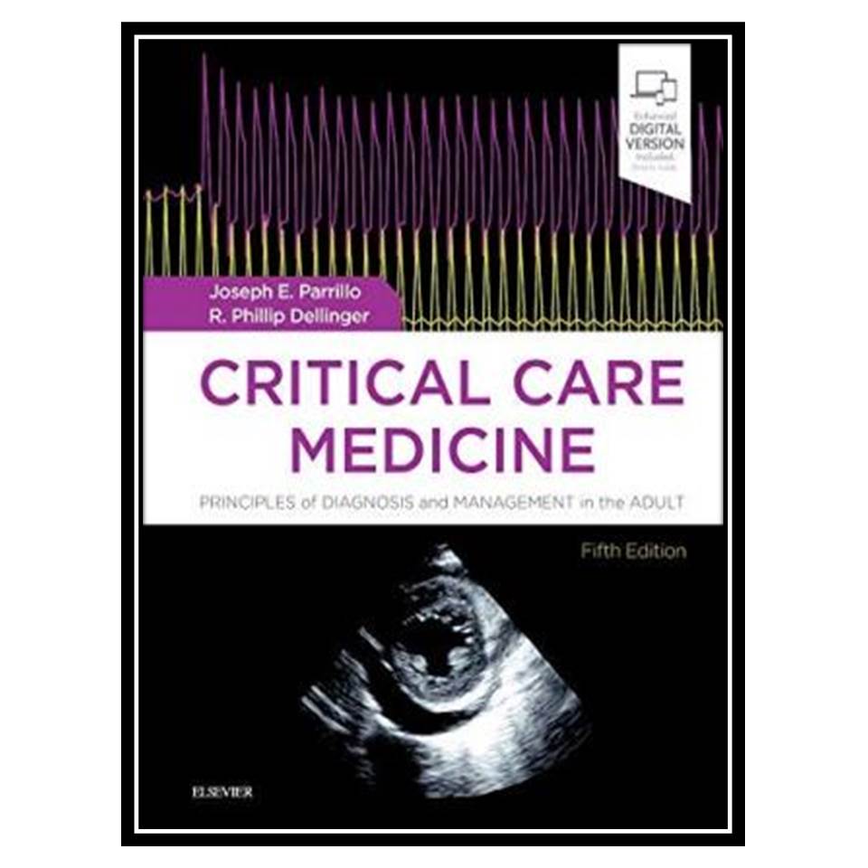 کتاب Critical Care Medicine: Principles of Diagnosis and Management in the Adult اثر جمعی از نویسندگان انتشارات مؤلفین طلایی