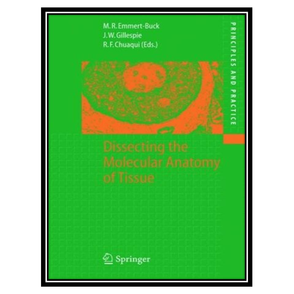 کتاب Dissecting the molecular anatomy of tissue اثر جمعی از نویسندگان انتشارات مؤلفین طلایی