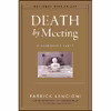کتاب Death by Meeting اثر Patrick M. Lencioni انتشارات Jossey-Bass