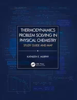 󾕇 دانلود کتاب Thermodynamics Problem Solving In Physical Chemistry Study Guide And Map, 2020 - دانلود کتاب های دانشگاهی