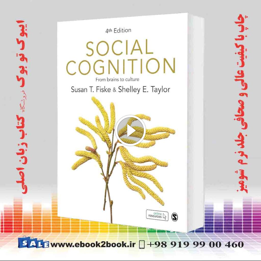 Social Cognition: From brains to culture Fourth Edition