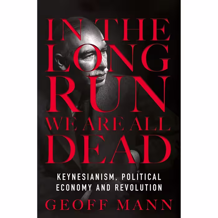 کتاب In the Long Run We Are All Dead اثر Geoff Mann انتشارات Verso