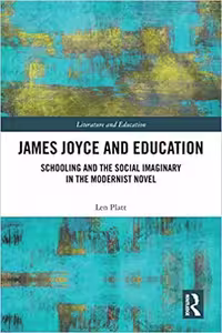 خرید و دانلود نسخه کامل کتاب James Joyce and Education: Schooling and the Social Imaginary in the Modernist Novel (Literature and Education)[2021] - PDF