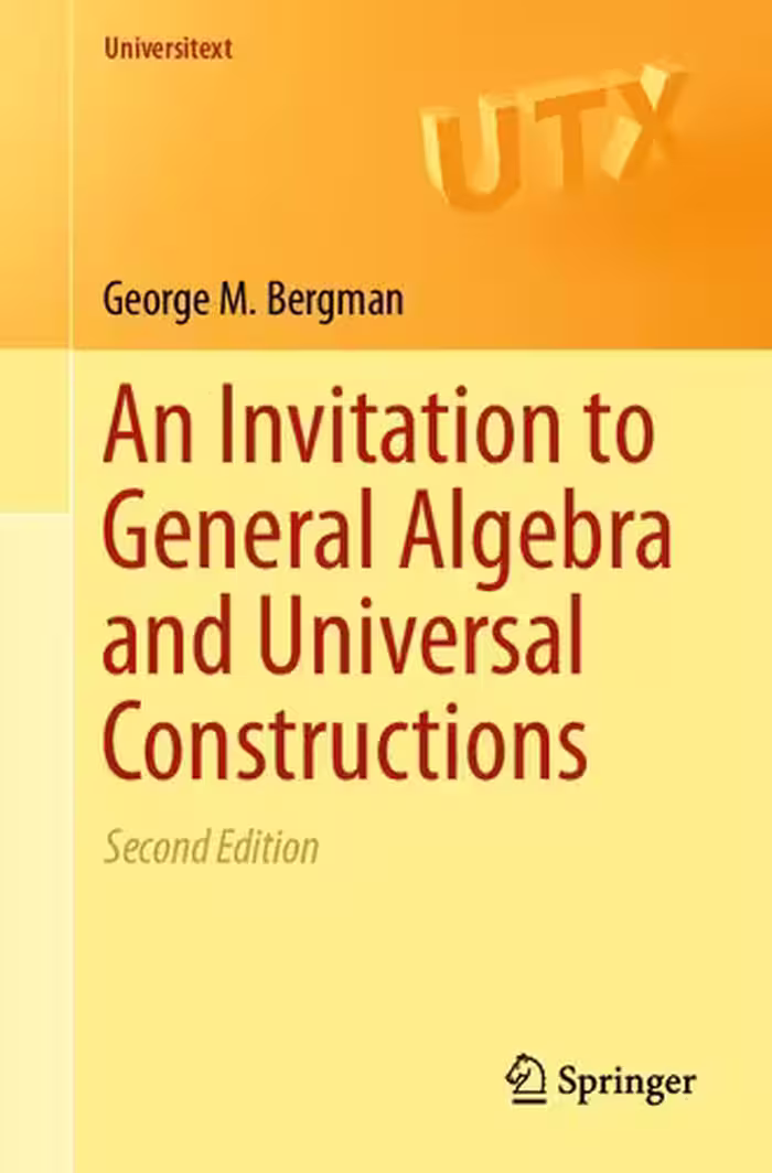 خرید و دانلود نسخه کامل کتاب An Invitation to General Algebra and Universal Constructions