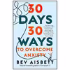 کتاب 30 Days 30 Ways To Overcome Anxiety اثر Bev Aisbett انتشارات HarperCollins