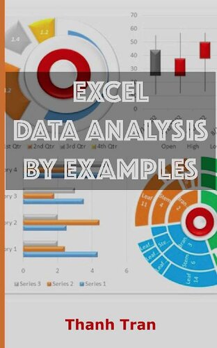 خرید و دانلود نسخه کامل کتاب Excel data analysis by examples: Excel data analysis for complete beginners, Step-By-Step Illustrated Guide to Mastering Excel data analysis (Excel advance Book 1)