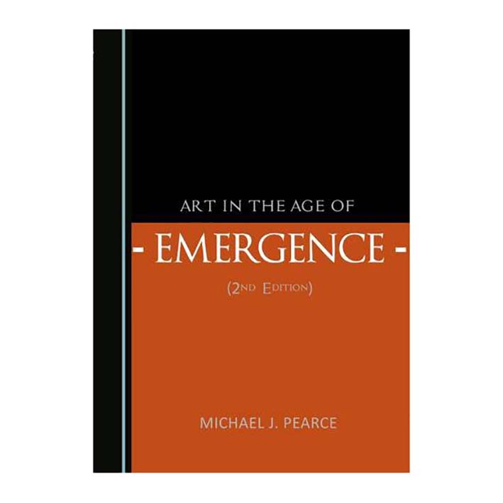 کتاب Art in the Age of Emergence اثر Michael Pearce انتشارات Cambridge Scholars Publishing