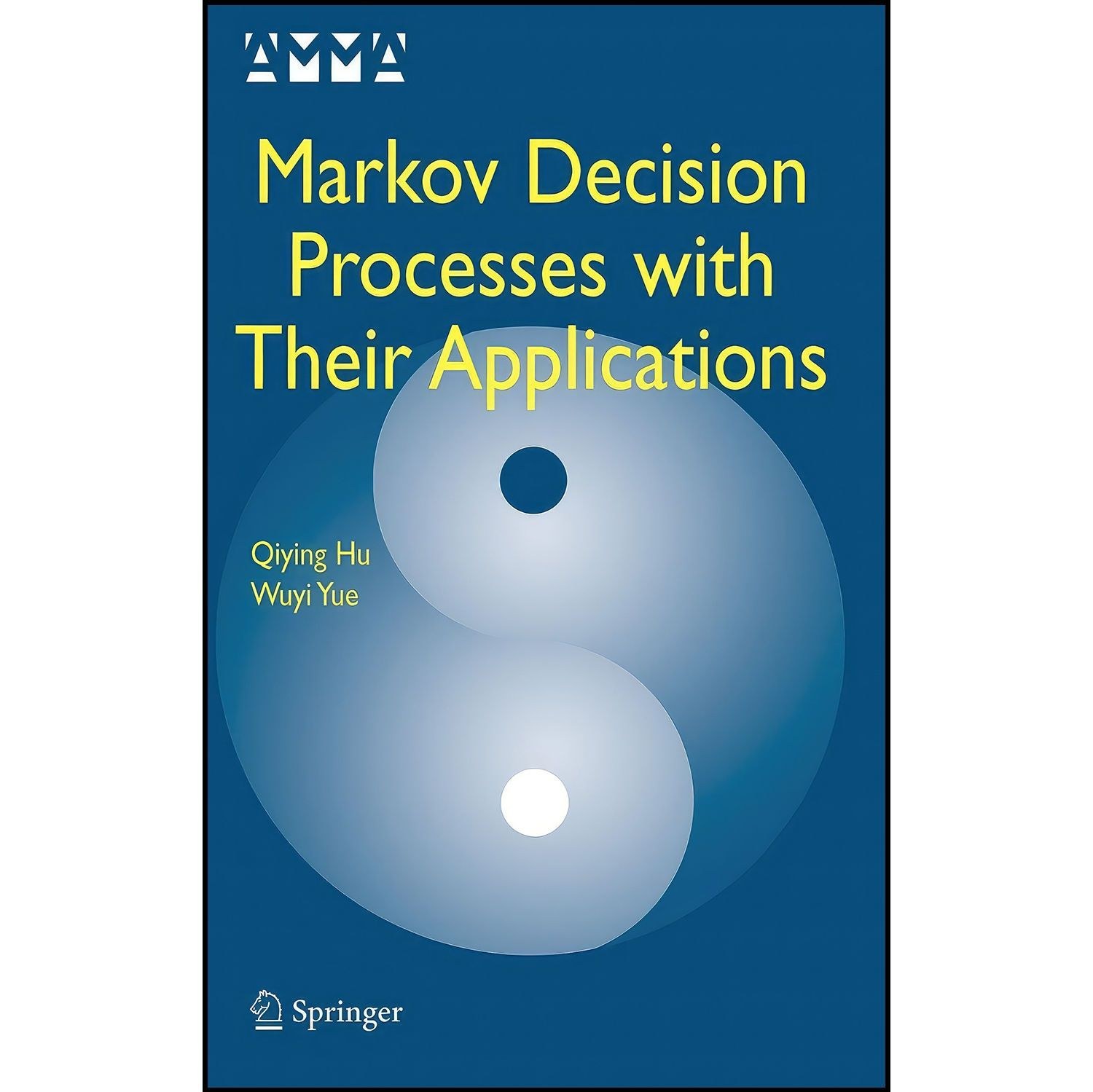 کتاب زبان اصلی Markov Decision Processes with Their Applications