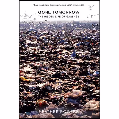 کتاب Gone Tomorrow اثر Heather Rogers انتشارات The New Press