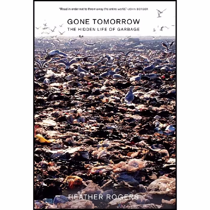کتاب Gone Tomorrow اثر Heather Rogers انتشارات The New Press