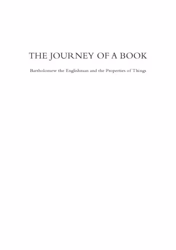 خرید و دانلود نسخه کامل کتاب The Journey of a Book: Bartholomew the Englishman and the Properties of Things