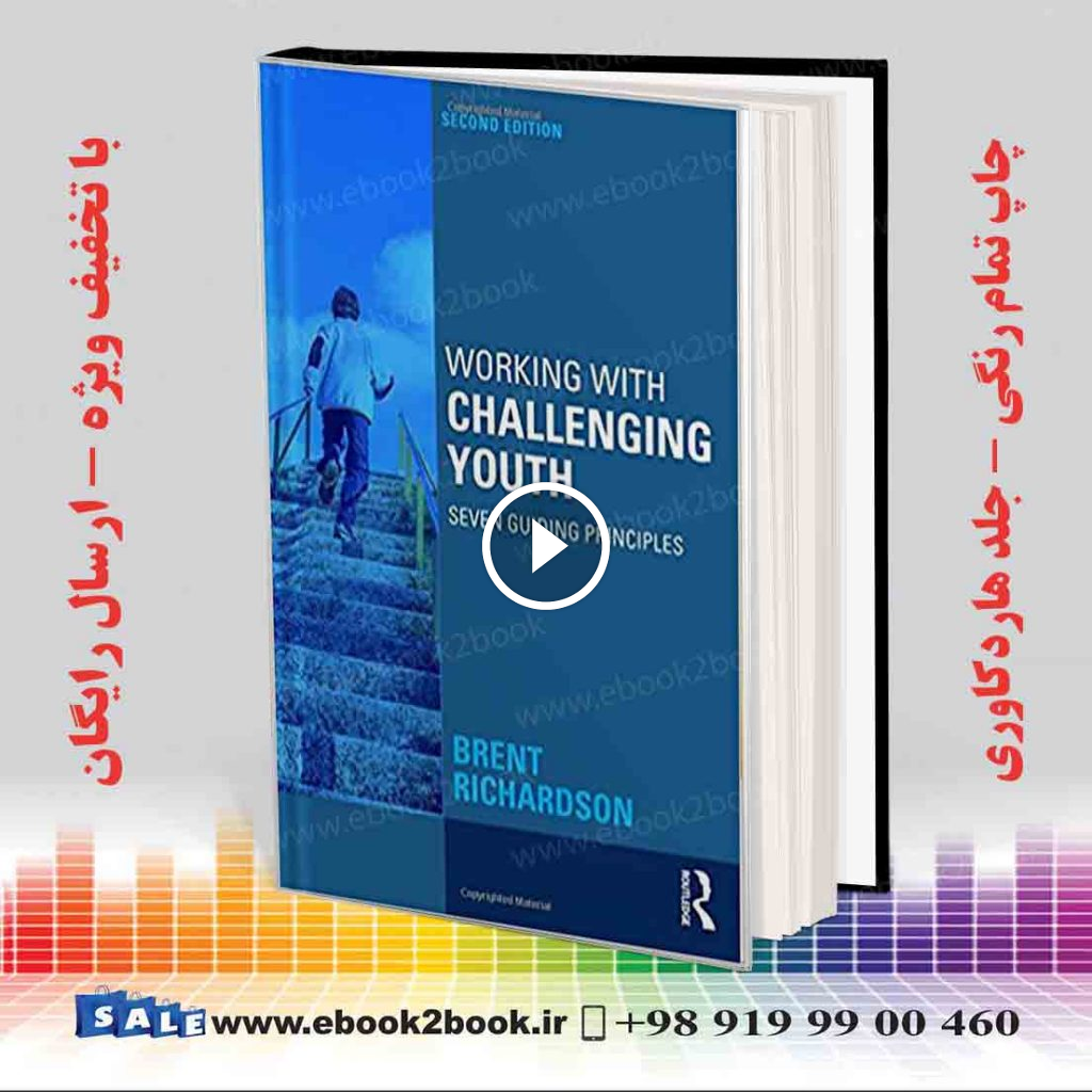 Working with Challenging Youth: Seven Guiding Principles 2nd Edition